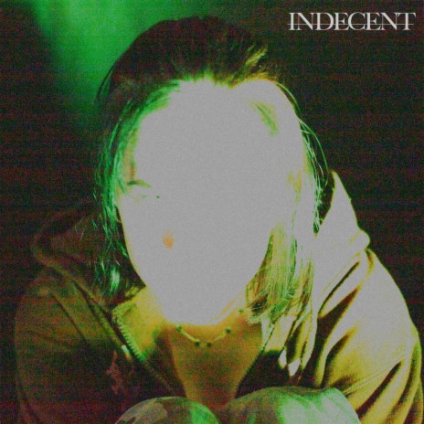 Indecent | Boomplay Music