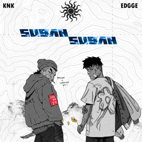 SUBAH SUBAH (SLOWED AND REVERB) ft. EDGGE