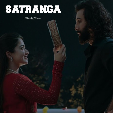 Satranga | Boomplay Music