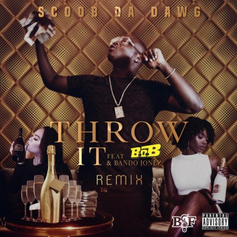 Throw It ft. B.o.B & Bando Jonez | Boomplay Music