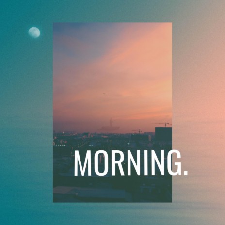 Morning. ft. Sam Cliffe | Boomplay Music