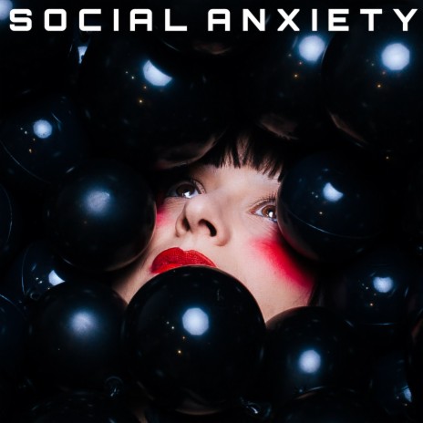 Social Anxiety | Boomplay Music