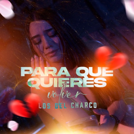 Para Qué Quieres Volver | Boomplay Music