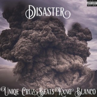 Disaster (feat. Cruzbeats & Kxng Blanco)