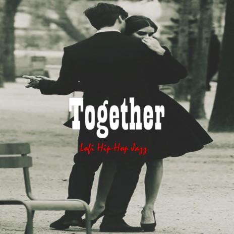 Together ft. ChillHop Cafe & Lofi Chillhop | Boomplay Music