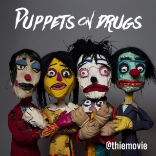 PUPPETS ON DRUGS