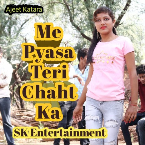 Me Pyasa Teri Chaht Ka | Boomplay Music