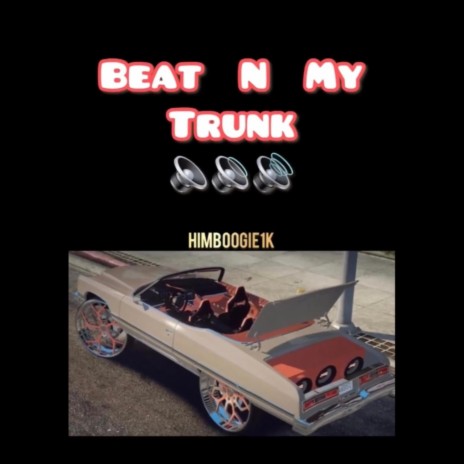 Beat N my Trunk | Boomplay Music