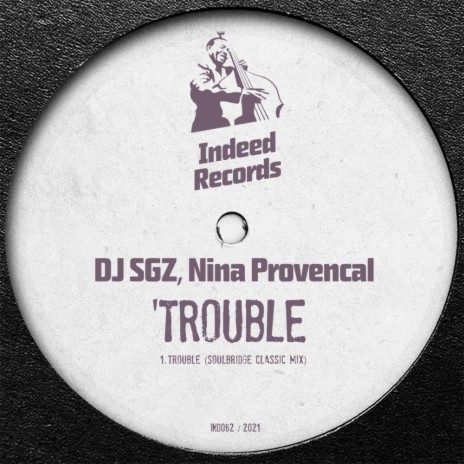 Trouble (Soulbridge Classic Mix) ft. Nina Provencal | Boomplay Music
