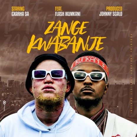 Zange Kwabanje ft. Flash ikumkani | Boomplay Music