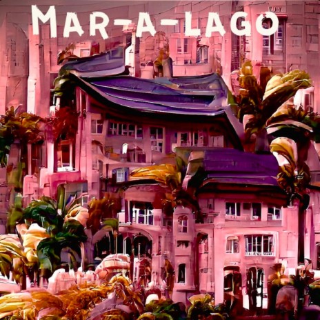 Mar-A-Lago | Boomplay Music