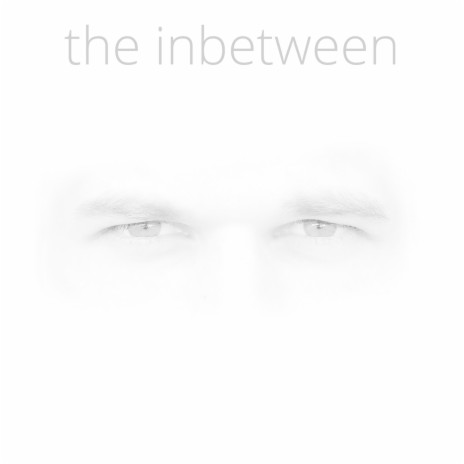 The Inbetween | Boomplay Music