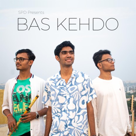 Bas Kehdo | Boomplay Music
