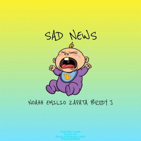 Sad News ft. Brody J, Noahh & Emilio Zapata | Boomplay Music