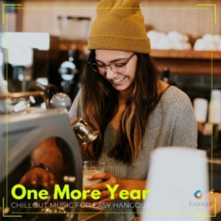 One More Year: Chillout Music for Easy Hangout