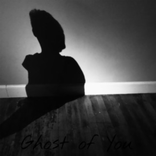 Ghost of You