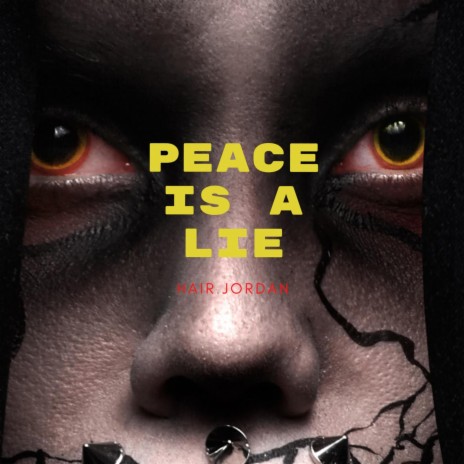 Peace Is A Lie | Boomplay Music