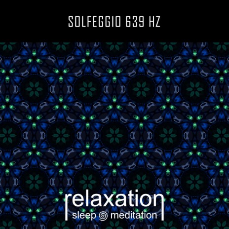 Solfeggio 639 Hz | Boomplay Music