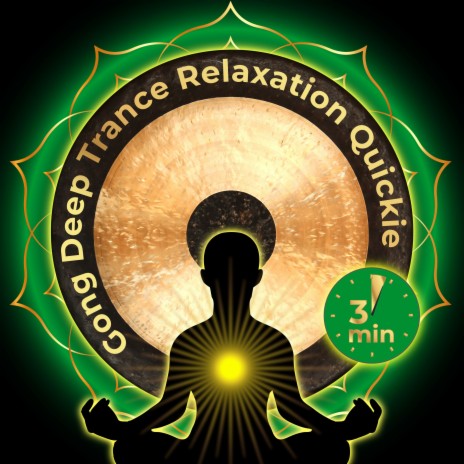 Gong Deep Trance Relaxation Quickie 3min | Boomplay Music