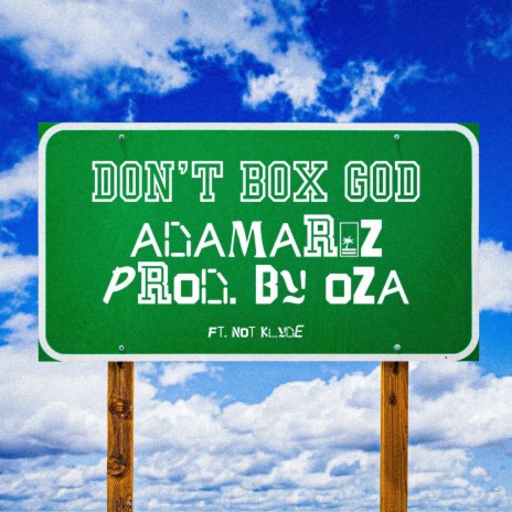 DON'T BOX GOD! ft. NOT KLYDE & Oza Music