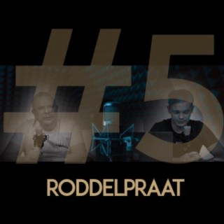 Roddelpraat #5