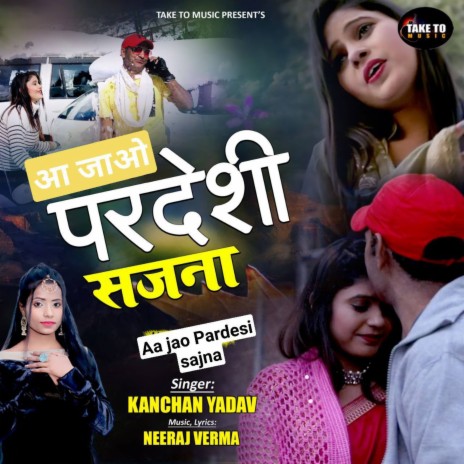 Aa Jao Pardeshi Sajna | Boomplay Music