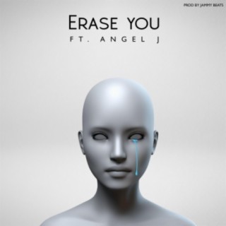 Erase You (feat. Angel J)