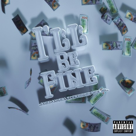 I'LL Be Fine ft. its dev & SL | Boomplay Music