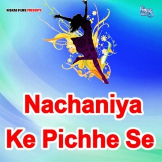 Nachaniya Ke Pichhe Se