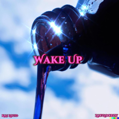 WAKE UP ft. ZayGoCrzy | Boomplay Music