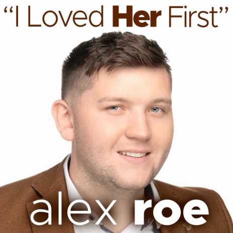 I Loved Her First | Boomplay Music