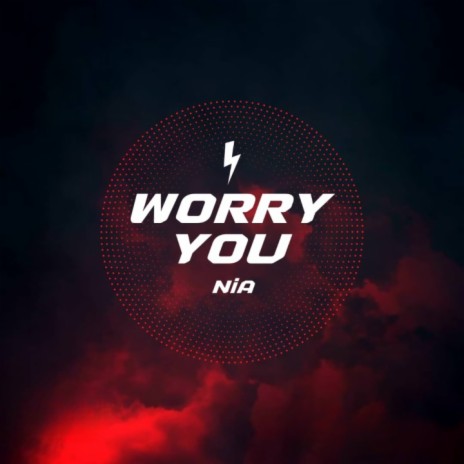 Worry You | Boomplay Music