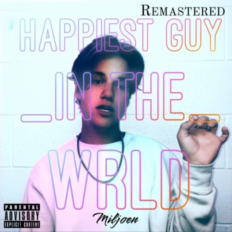 Happiest Guy In The WRLD | Boomplay Music