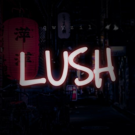 Lush | Boomplay Music