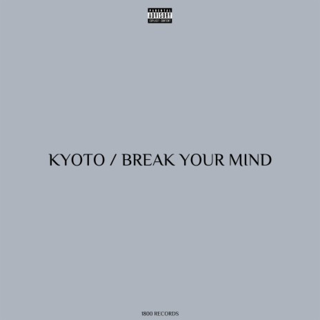 Kyoto / Break Your Mind | Boomplay Music