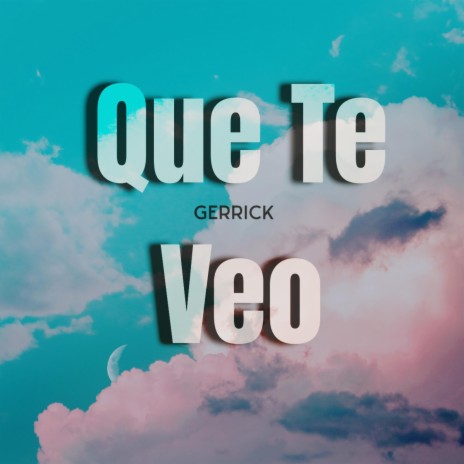 Que te veo | Boomplay Music