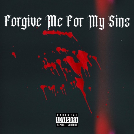 Forgive Me For My Sins | Boomplay Music