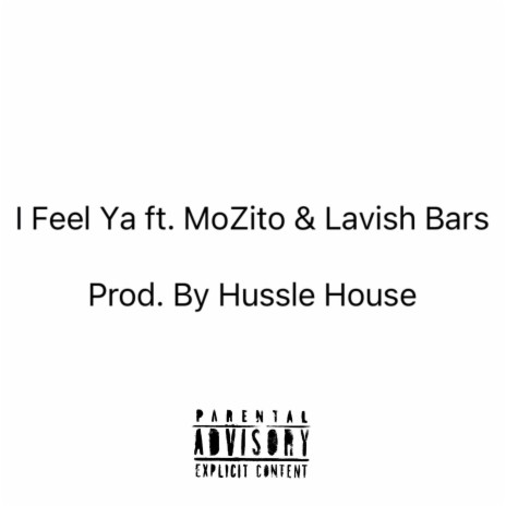 I Feel Ya ft. Mo Zito & Lavish | Boomplay Music