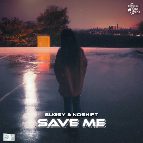 Save Me (Slowed & Reverbed) ft. noShift | Boomplay Music