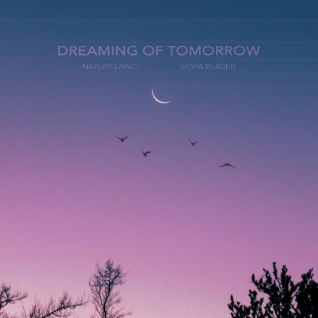 Dreaming of Tomorrow ft. Silvia Blaser