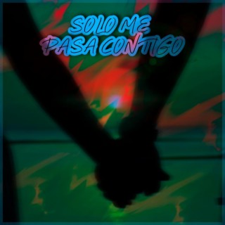 Solo me pasa contigo lyrics | Boomplay Music