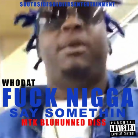 FUCK NIGGA SAY Somethin' | Boomplay Music