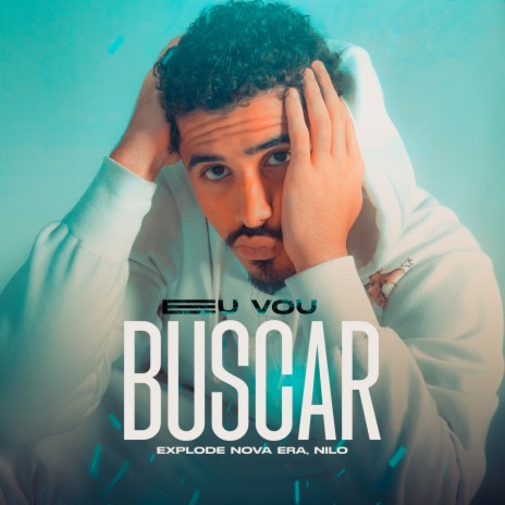 Eu Vou Buscar ft. Nilo | Boomplay Music