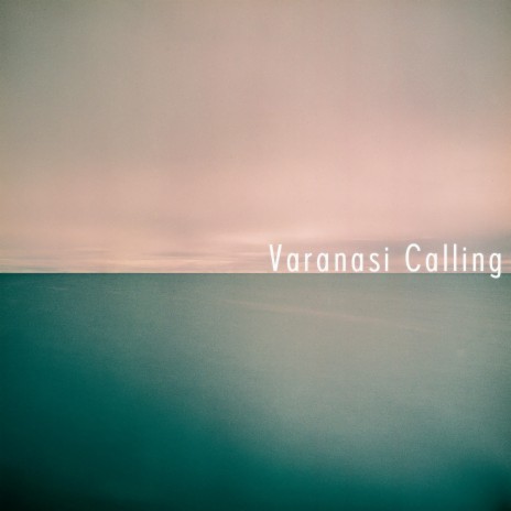 Varanasi Calling | Boomplay Music