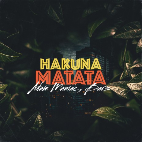 Hakuna Matata (prod. by Adam Maniac) ft. Bars