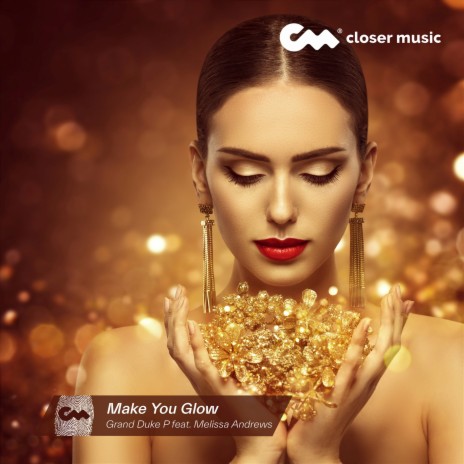 Make You Glow ft. Melissa Andrews | Boomplay Music