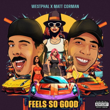 Feels So Good ft. WE$TPHAL | Boomplay Music