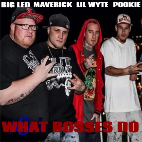What Bosses Do ft. Lil Wyte, Big Led & Pookie