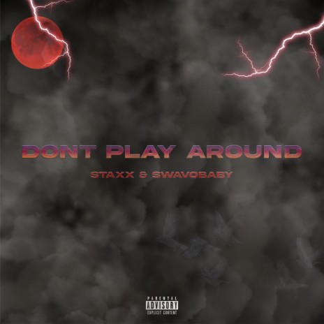 Don't Play Around ft. SwavoBaby | Boomplay Music