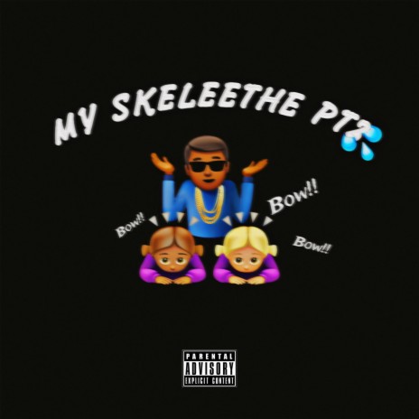 MY SKELEETHE PT2 | Boomplay Music